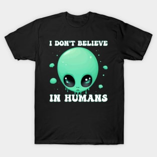 Kawaii Green Alien - I Don't Believe in Humans Halloween T-Shirt